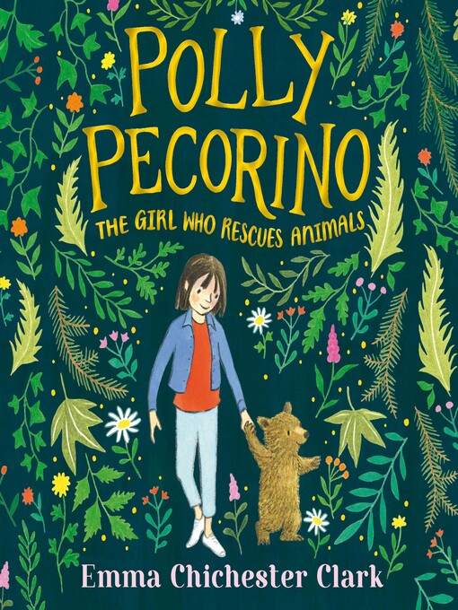 Title details for Polly Pecorino: The Girl Who Rescues Animals by Emma Chichester Clark - Available